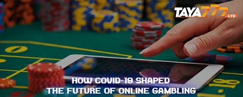 How COVID-19 Shaped the Future of Online Gambling